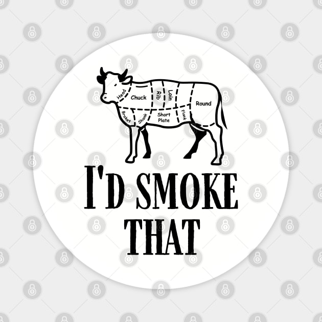 I'd Smoke That Cow BBQ Magnet by MalibuSun